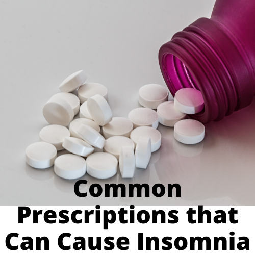Common Prescription Medications that Cause Insomnia